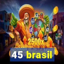 45 brasil